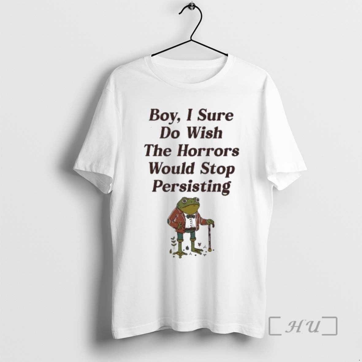 Officials Frog Boy I Sure Do Wish The Horrors Would Stop Persisting Premium T Shirts Hoodie, Sweatshirt | PrintMintTees.com