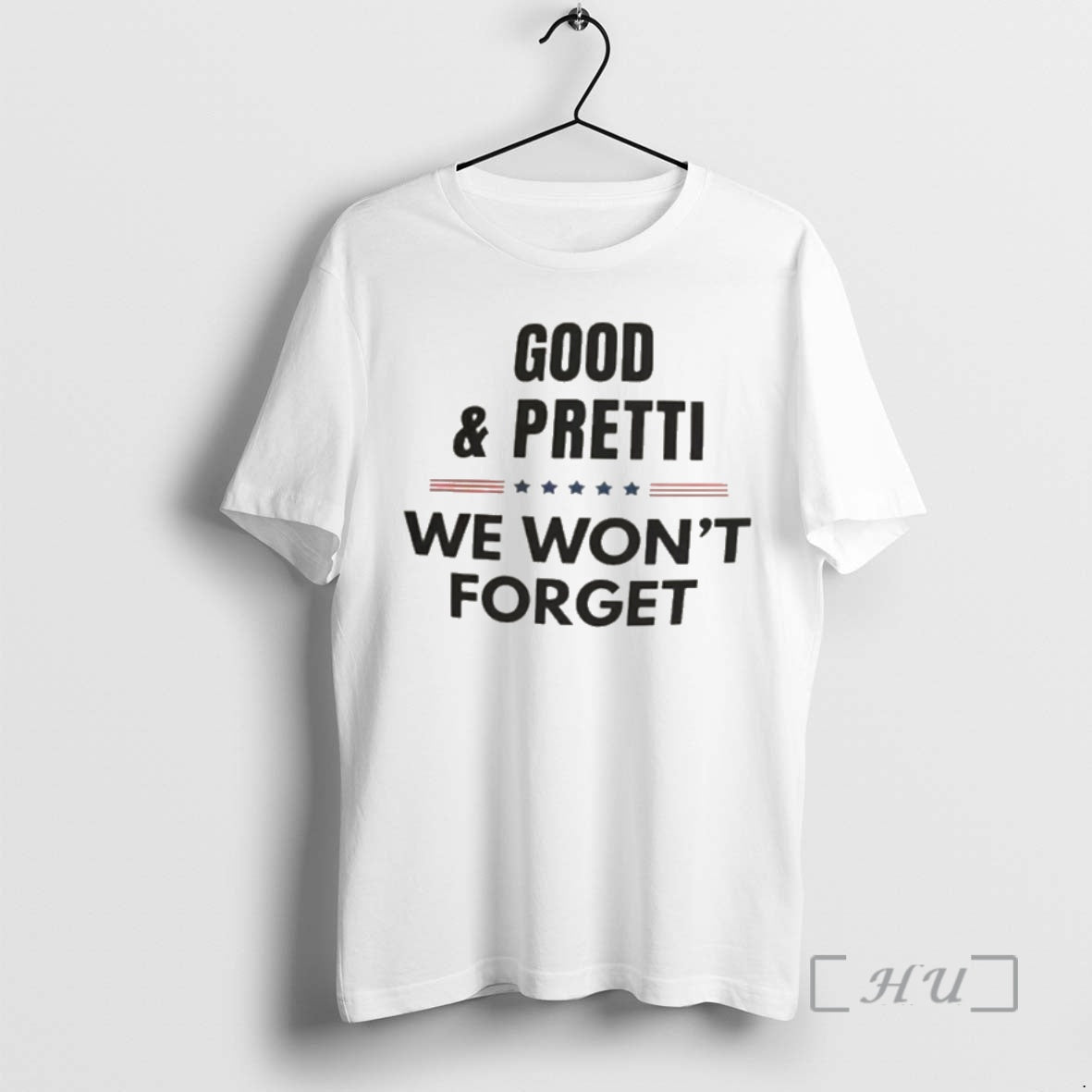 Officials Good Pretti Tribute We Wont Forget T-Shirts, Hoodie, Sweatshirt | PrintMintTees.com