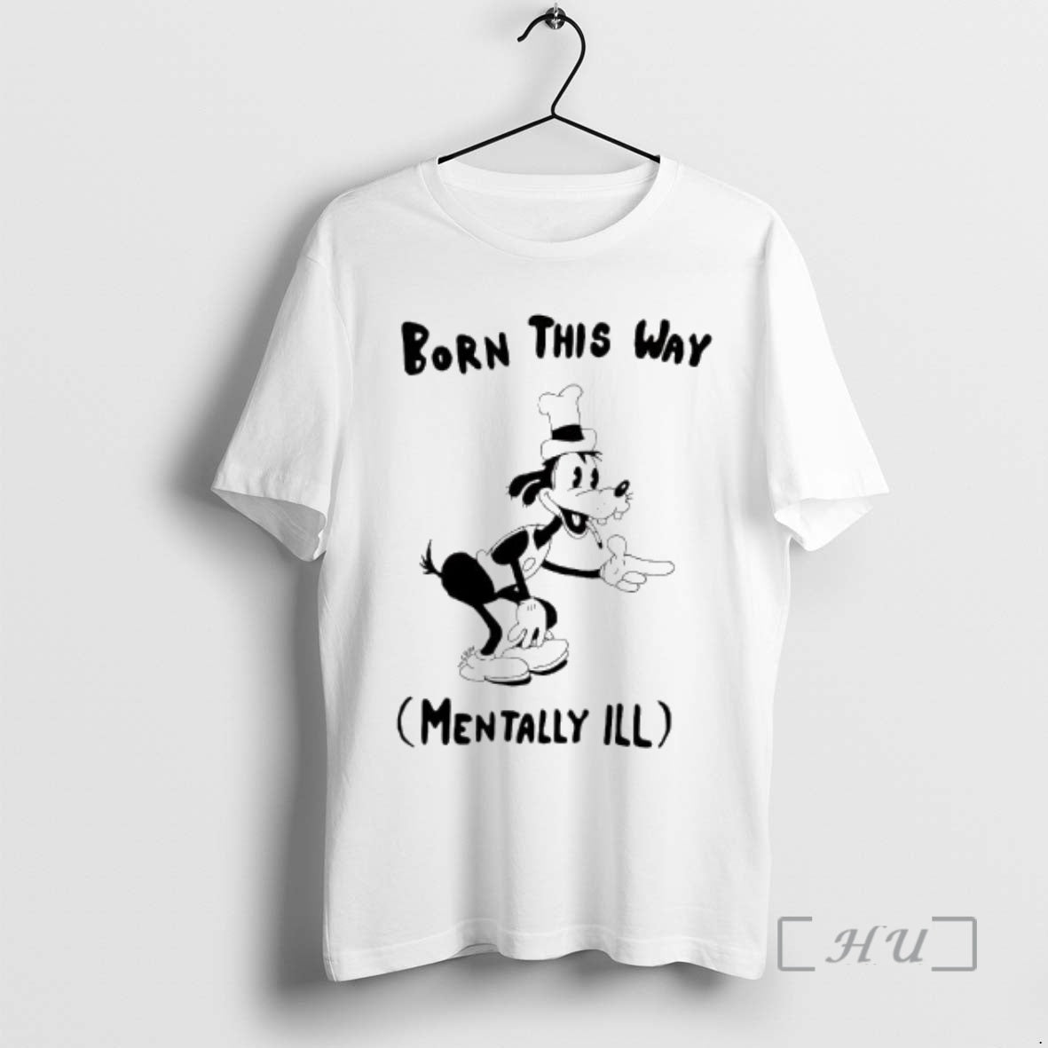 Officials Goofy Born This Way Mentally Ill T-Shirts, Hoodie, Sweatshirt | PrintMintTees.com