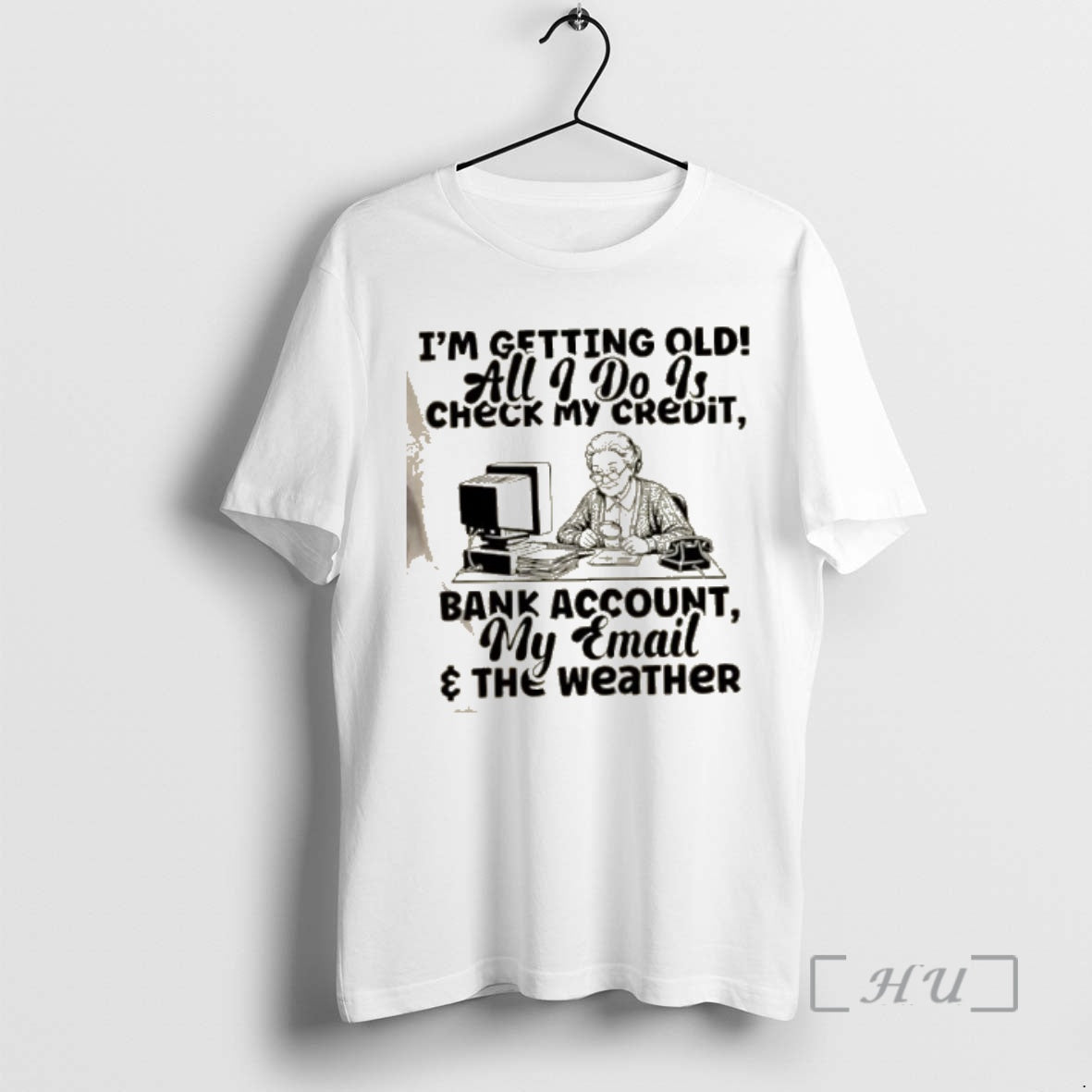 Officials Grandma Im Getting Old All I Do Is Check My Credit Bank Account My T-Shirts, Hoodie, Sweatshirt | PrintMintTees.com