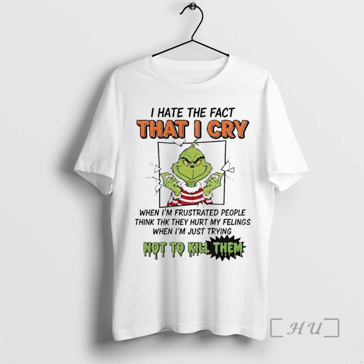 Officials Grinch I Hate The Fact That I Cry Not To Kill Them Premium T-Shirts, Hoodie, Sweatshirt | PrintMintTees.com