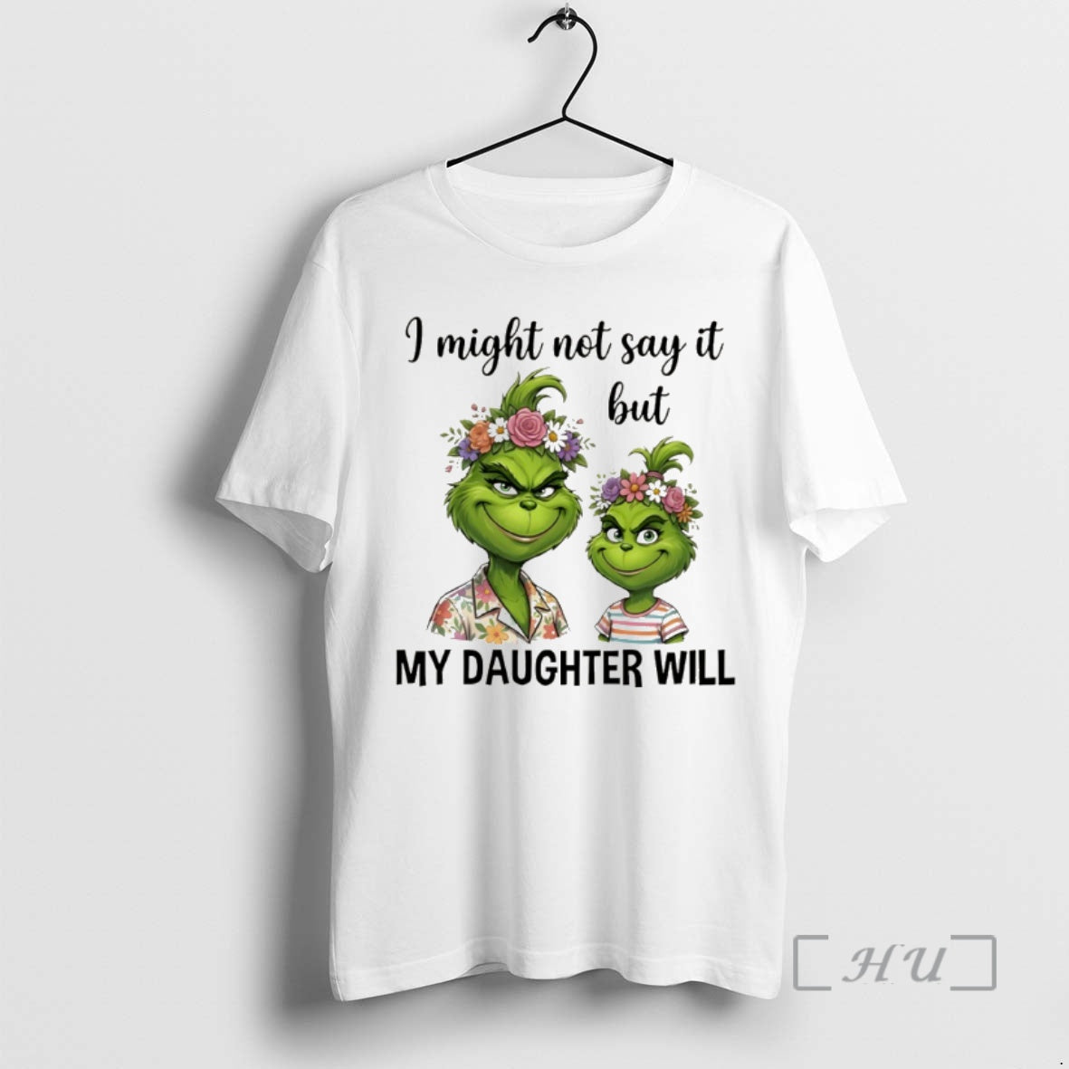 Officials Grinch I Might Not Say It But My Daughter Will Premium T Shirts Sweater Hoodie, Sweatshirt | PrintMintTees.com