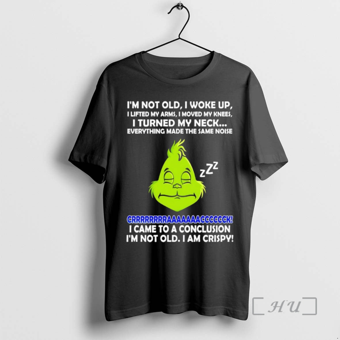 Officials Grinch Im Not Old I Woke Up I Lifted My Arms I Moved My T-Shirts, Hoodie, Sweatshirt | PrintMintTees.com