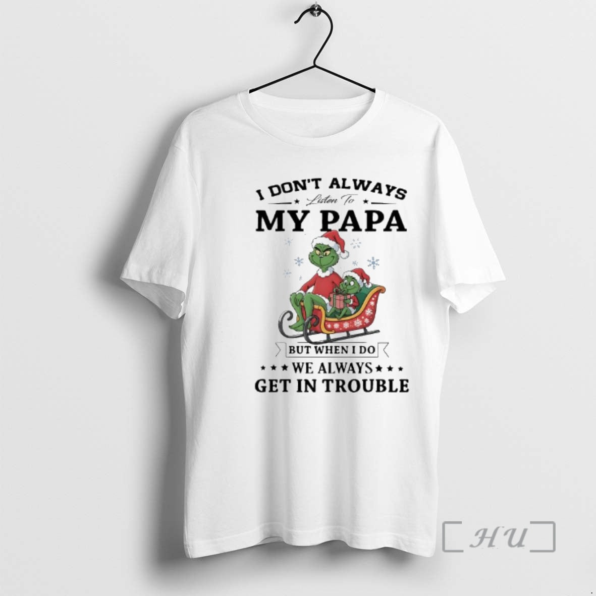 Officials Grinch Papa I Dont Always Listen To My Papa But When I Do We T-Shirts, Hoodie, Sweatshirt | PrintMintTees.com