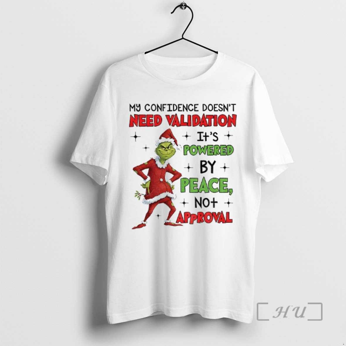 Officials Grinch Santa My Confidence Doesnt Need Validation Its Powered By Peace No Approval Needed T-Shirts, Hoodie,...