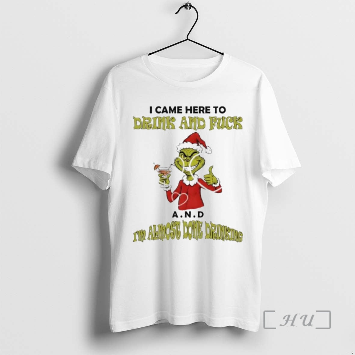 Officials Grinch Came Here To Drink And Fuck A N T-Shirts, Hoodie, Sweatshirt | PrintMintTees.com
