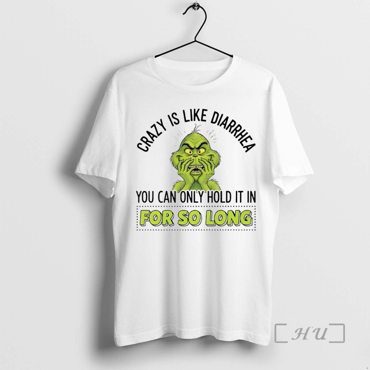 Officials Grinch Crazy Is Like Diarrhea You Can Only Hold It In For So Long T-Shirts, Hoodie, Sweatshirt | PrintMintTees.com
