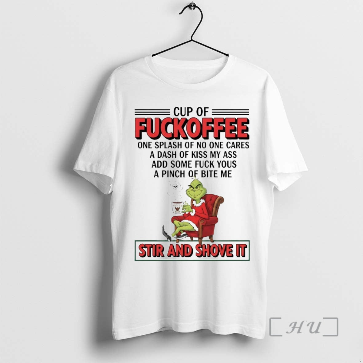 Officials Grinch Cup Of Fuckoffee Stir And Shove It T-Shirts, Hoodie, Sweatshirt | PrintMintTees.com
