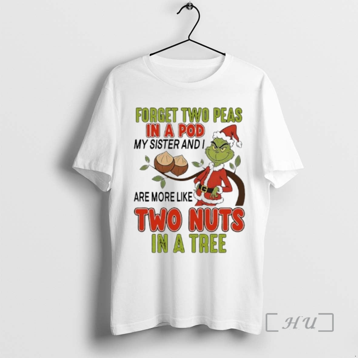 Officials Grinch Forget Two Peas In A Pod My Sister And I Are More Like T-Shirts, Hoodie, Sweatshirt | PrintMintTees.com