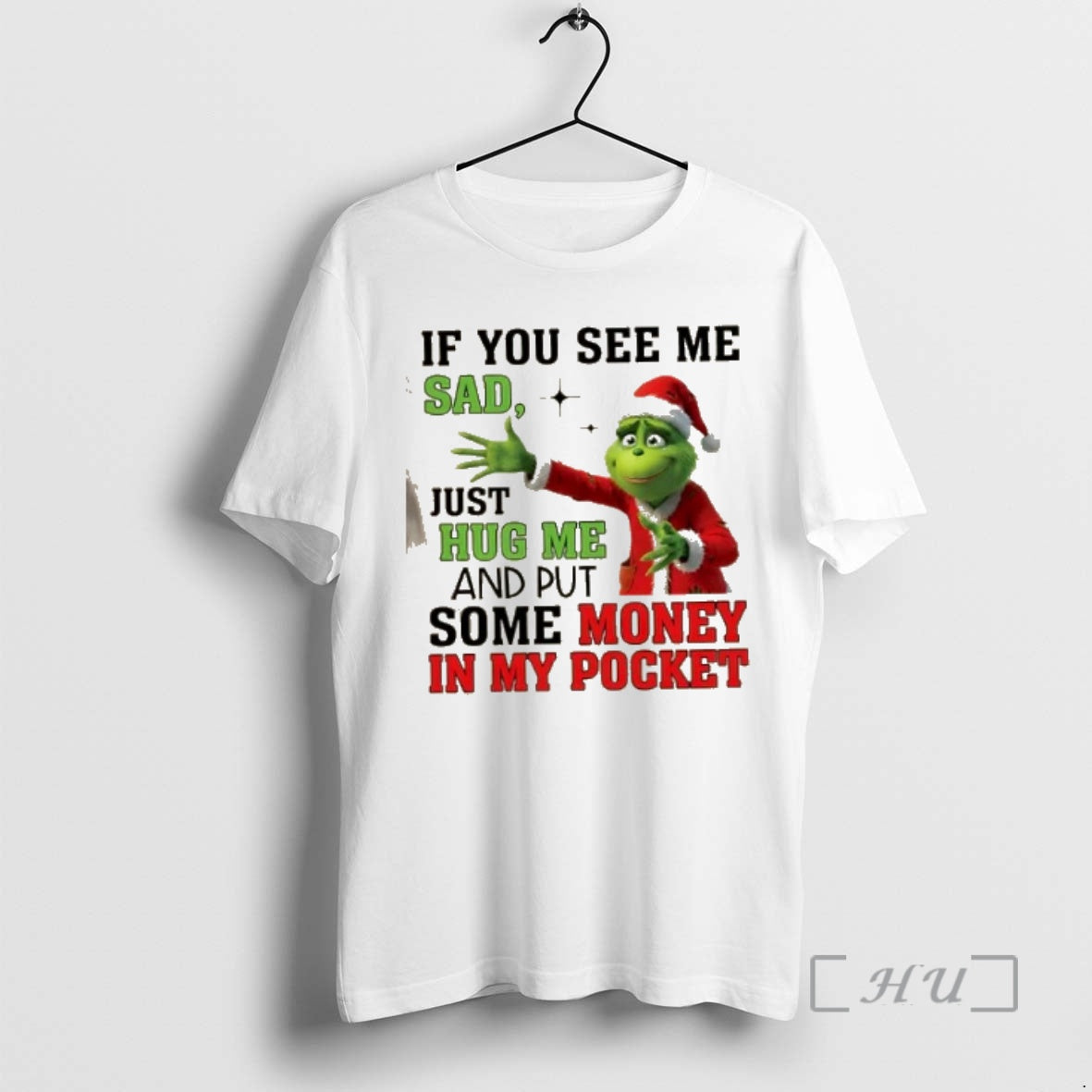Officials Grinch If You See Me Sad Just Hug Me And Put Some Money In T-Shirts, Hoodie, Sweatshirt | PrintMintTees.com