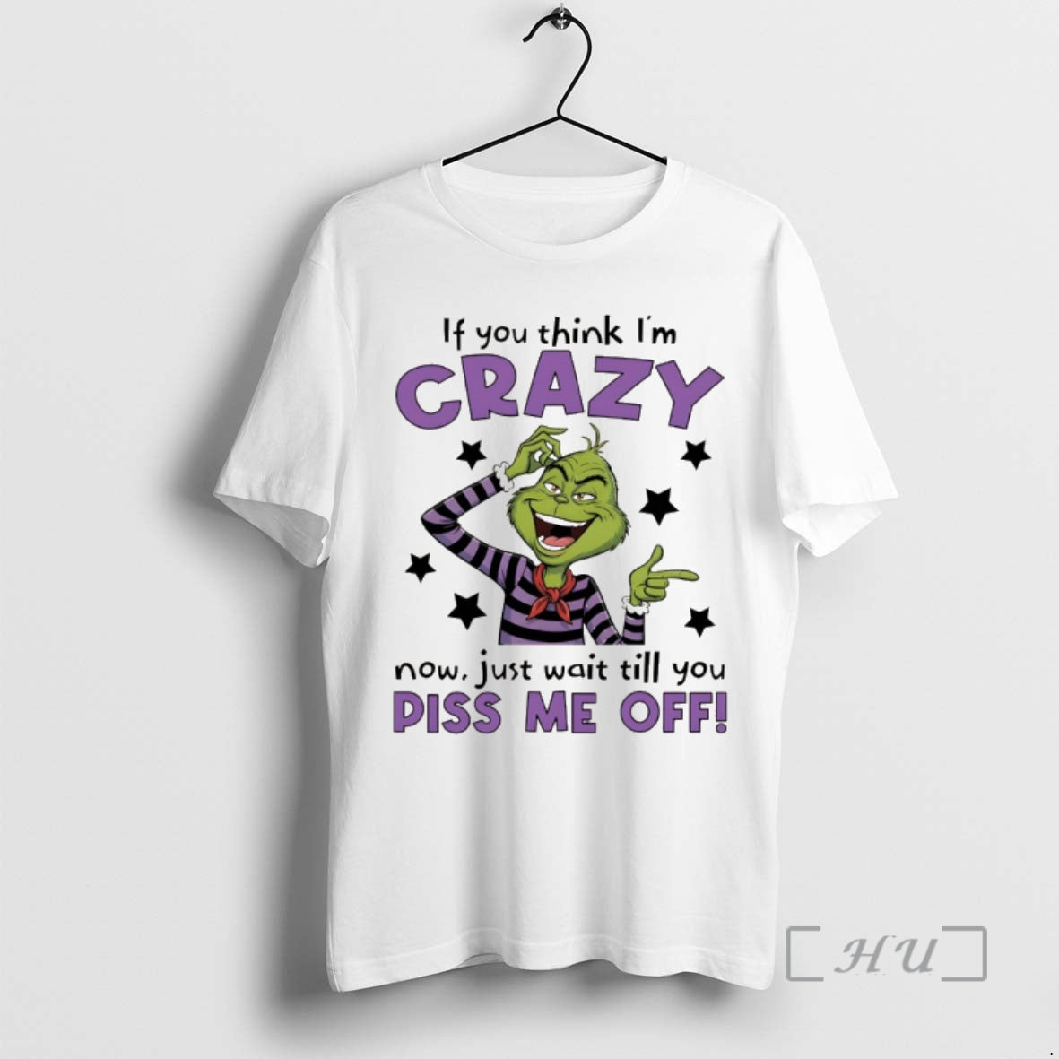 Officials Grinch If You Think Im Crazy Now Just Wait Till You Piss Me Off T-Shirts, Hoodie, Sweatshirt | PrintMintTees.com