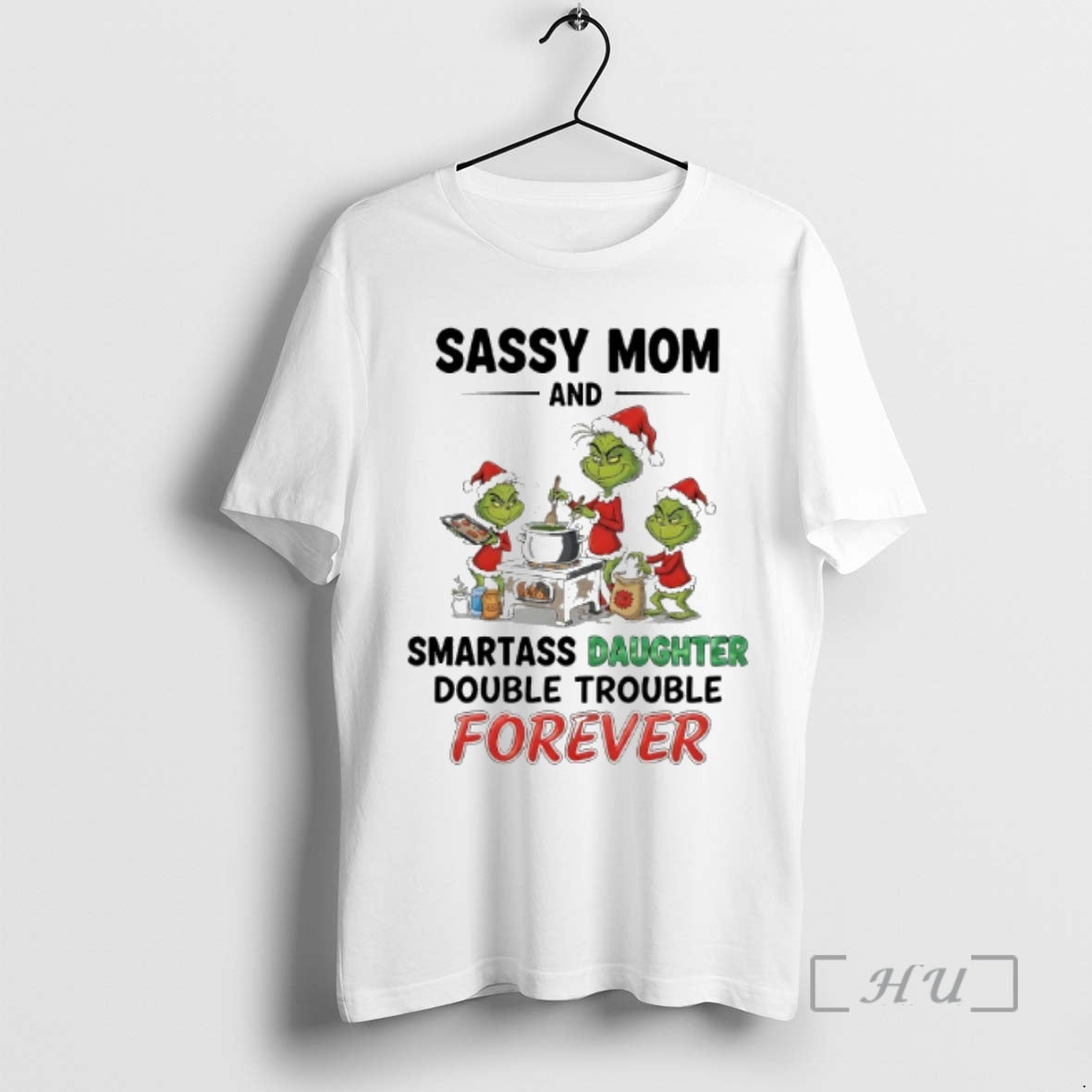 Officials Grinch Sassy Mom Smartass Daughter Double Trouble Forever T-Shirts, Hoodie, Sweatshirt