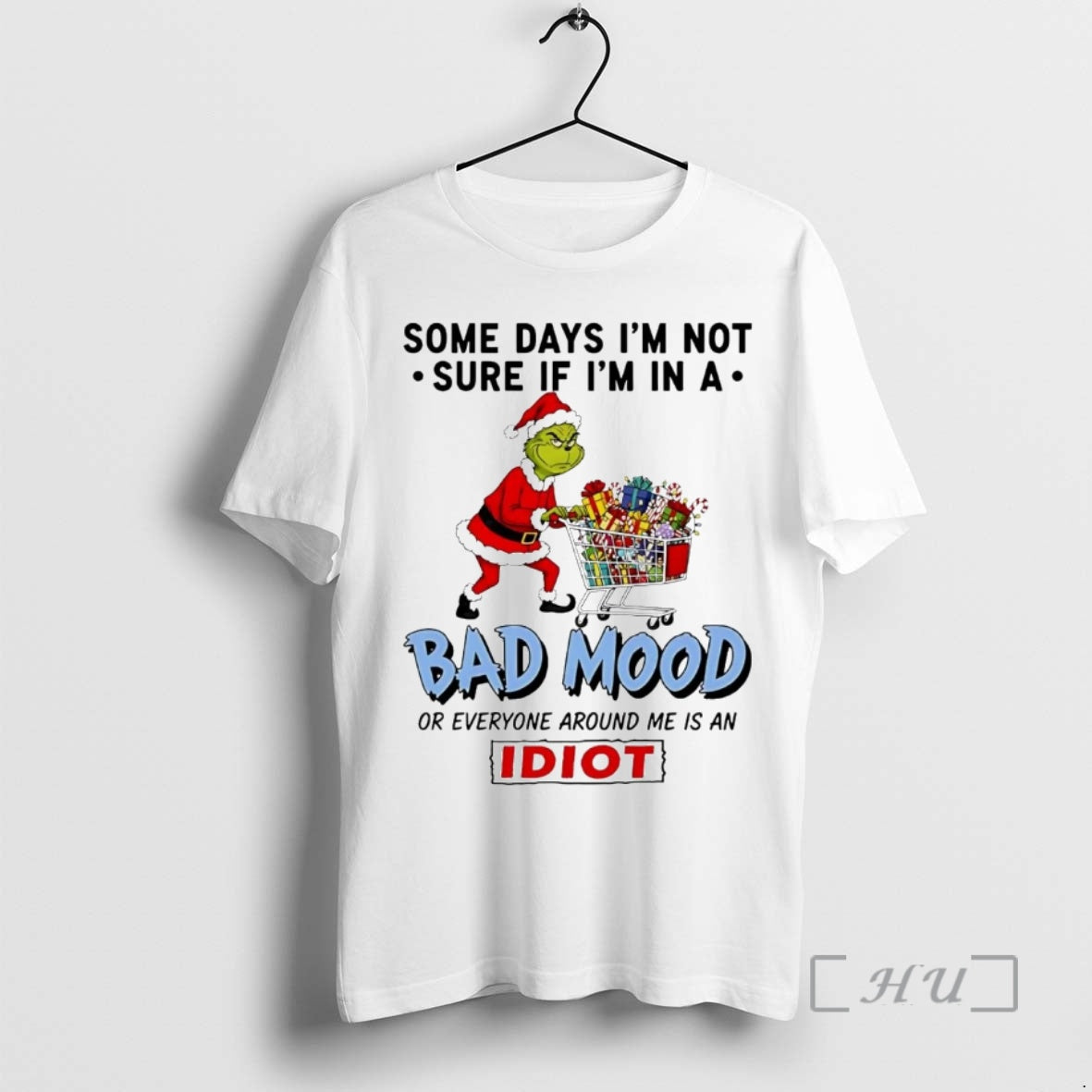 Officials Grinch Some Days Im Not Sure If Im In A Bad Mood Idiot Christmas T-Shirts, Hoodie, Sweatshirt | PrintMintTees.com