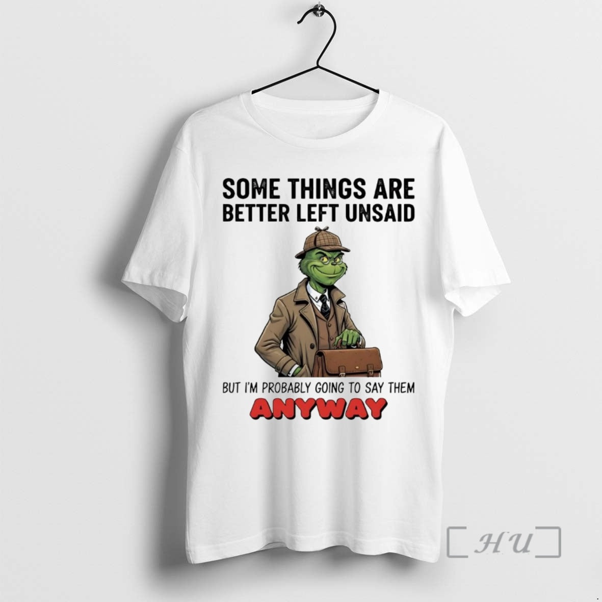 Officials Grinch Some Things Are Better Left Unsaid Im Probably Going To Say Them Anyway T-Shirts, Hoodie, Sweatshirt