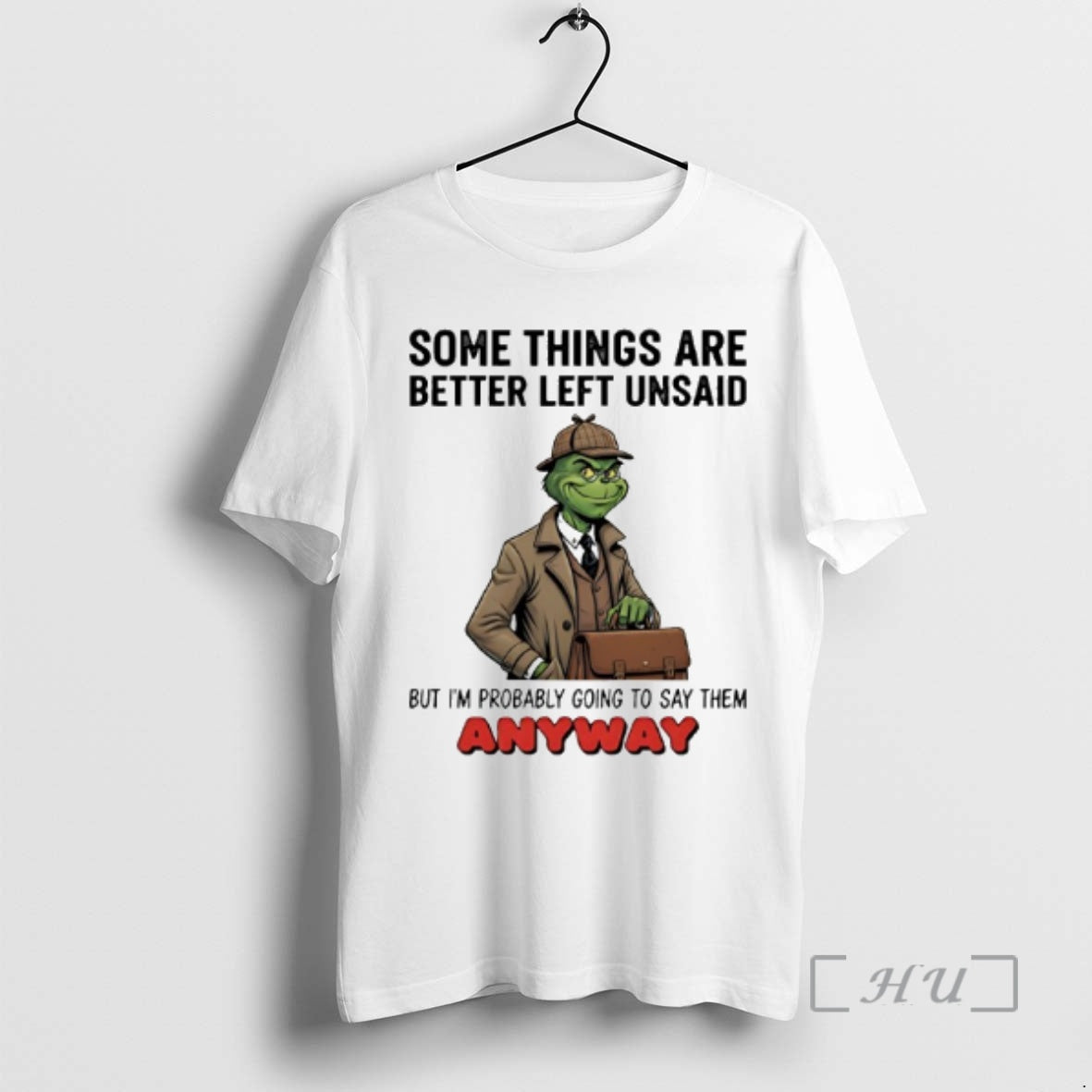 Officials Grinch Some Things Are Better Left Unsaid But Im Probably Going Say Them T-Shirts, Hoodie, Sweatshirt