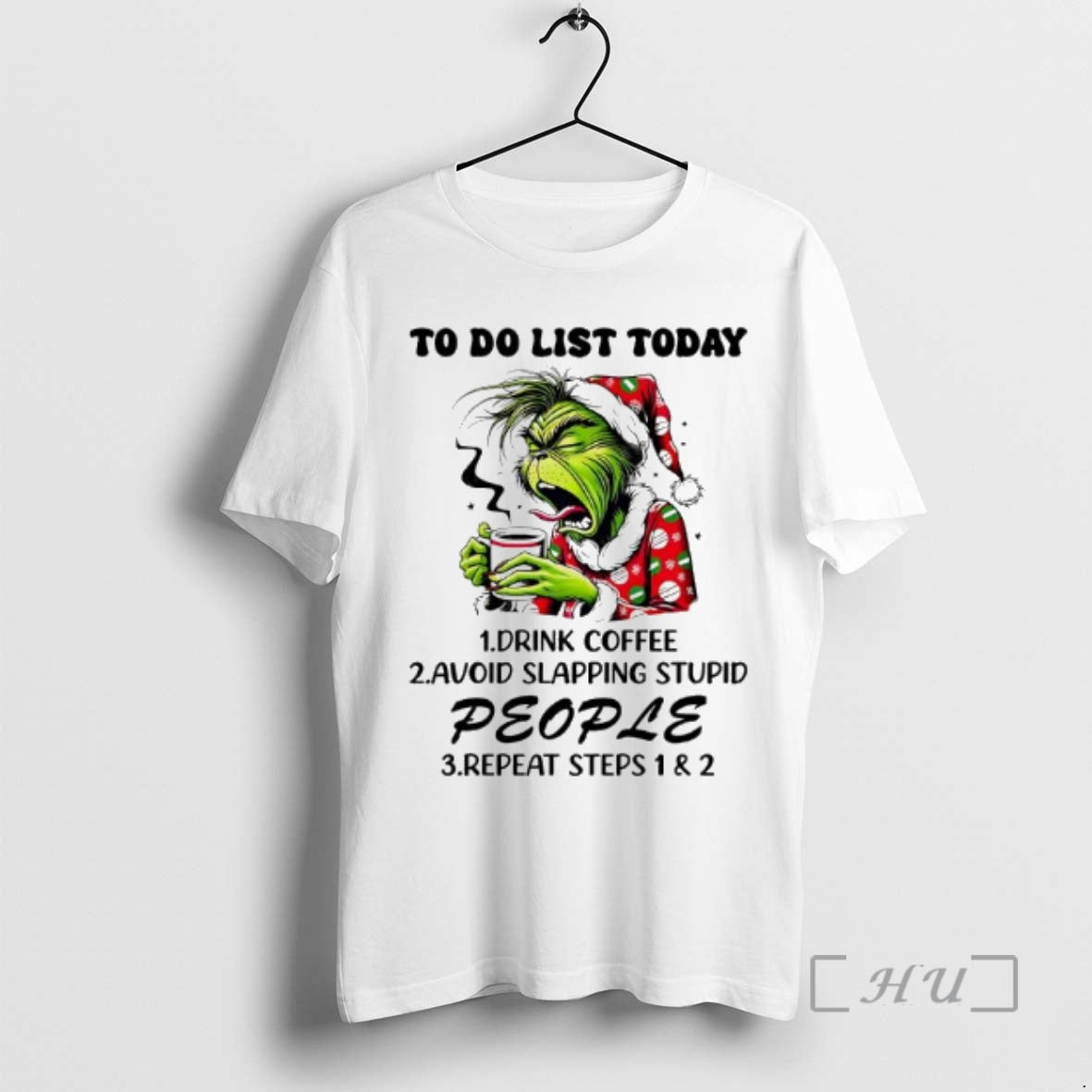 Officials Grinch Do List Today Drink Coffee Avoid Slapping Stupid People Repeat Steps T-Shirts, Hoodie, Sweatshirt