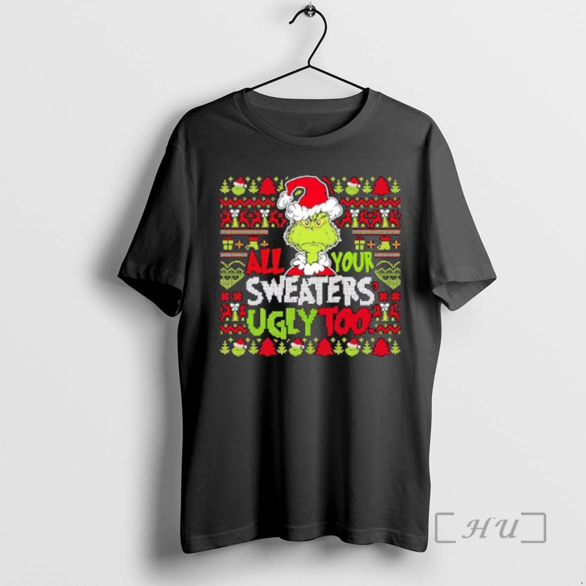 Officials Grinch Ugly Christmas All Your Sweaters Ugly Too T-Shirts, Hoodie, Sweatshirt | PrintMintTees.com
