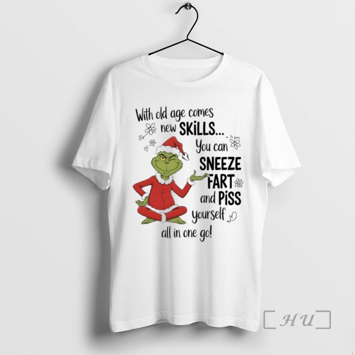 Officials Grinch Old Age Comes New Skills You Can Sneeze Fart Piss Yourself T-Shirts, Hoodie, Sweatshirt