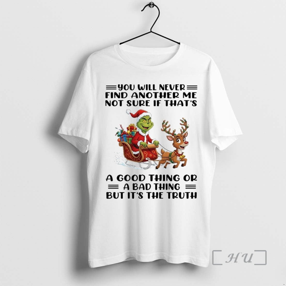 Officials Grinch You Will Never Find Another Me Not Sure If Thats Truth Christmas Premium T-Shirts, Hoodie, Sweatshirt