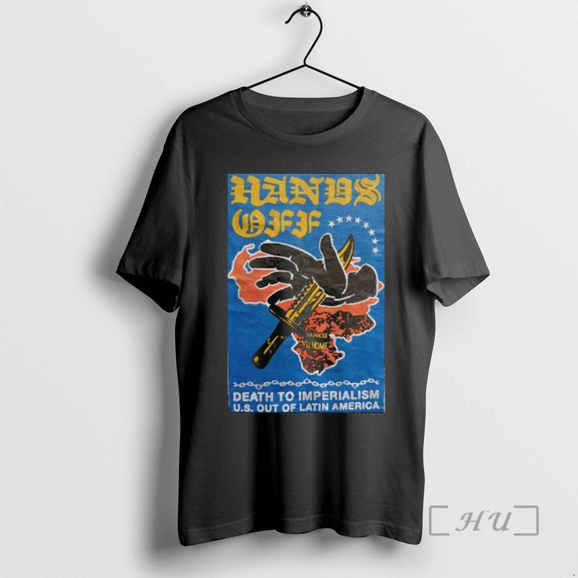 Officials Hands Off Yankee Go Home Death To Imperialism Us Out Of Latin America Premium T-Shirts, Hoodie, Sweatshirt
