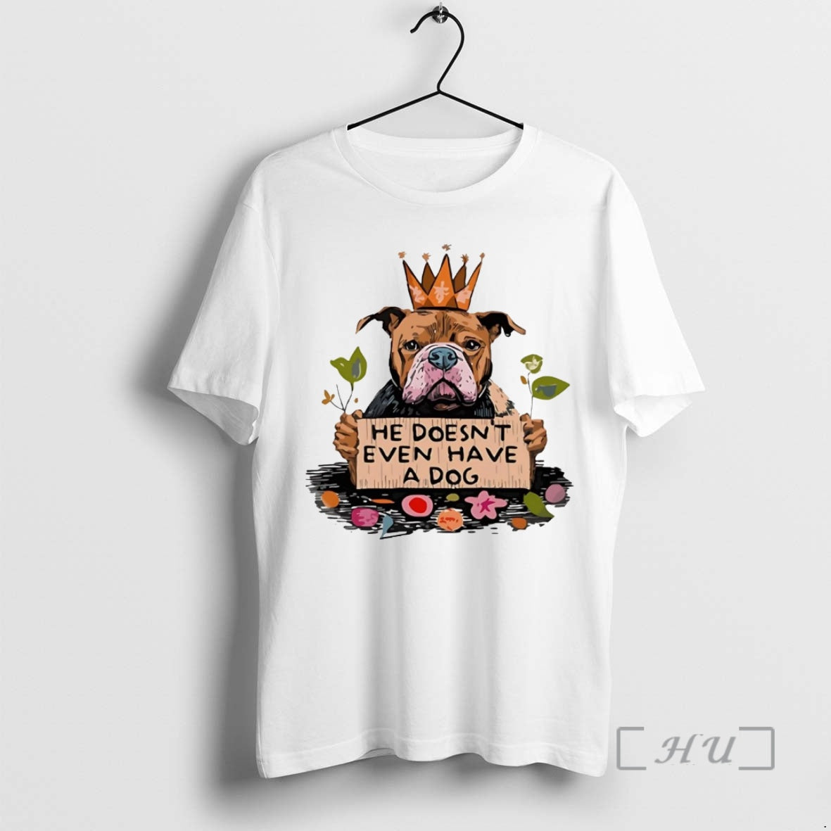 Officials He Doesnt Even Have A Dog T-Shirts, Hoodie, Sweatshirt | PrintMintTees.com