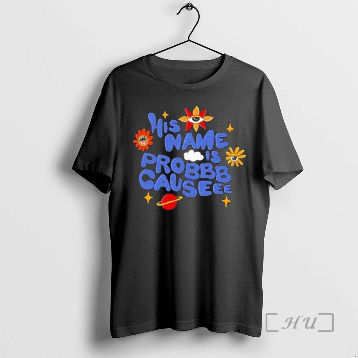 Officials His Name Is Probbb Causeee T-Shirts, Hoodie, Sweatshirt | PrintMintTees.com