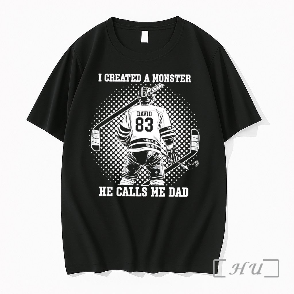 Officials Hockey I Created A Monster David 83 He Calls Me Dad Premium T Shirts