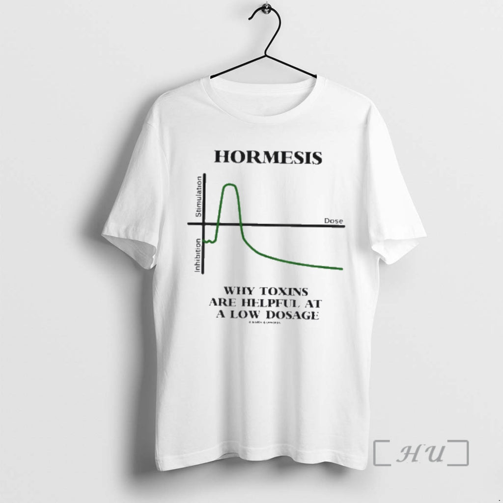 Officials Hormesis Why Toxins Are Helpful At A Low Dosage T-Shirts, Hoodie, Sweatshirt | PrintMintTees.com