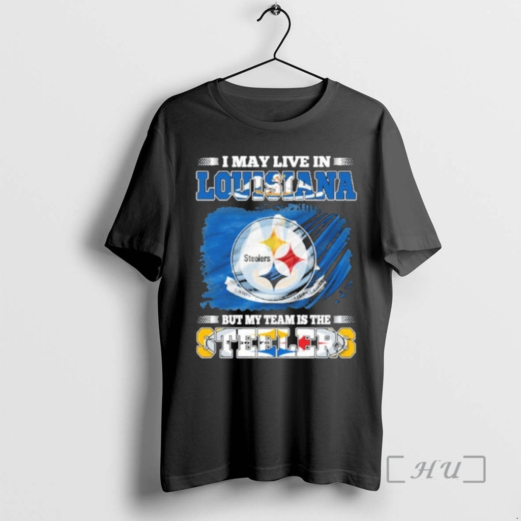Officials I May Live In Louisiana Flag But My Team Is The Steelers Premium T-Shirts, Hoodie, Sweatshirt | PrintMintTees.com
