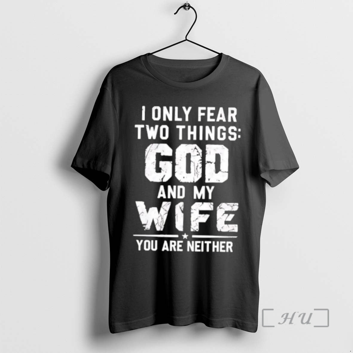 Officials I Only Fear Two Things God And My Wife You Are Neither Premium T-Shirts, Hoodie, Sweatshirt | PrintMintTees.com
