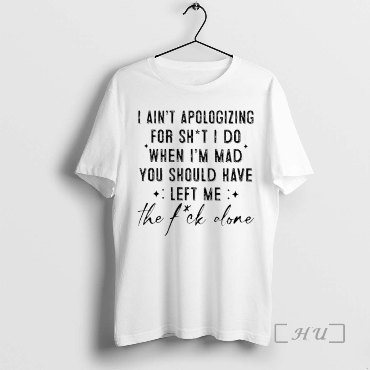Officials I Aint Apologizing For Shit I Do When Im Mad You Should Have Left T-Shirts, Hoodie, Sweatshirt | PrintMintTees.com
