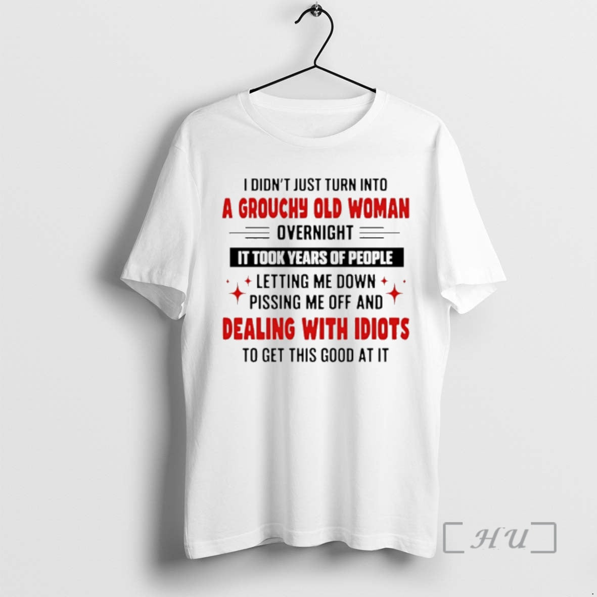 Officials I Didnt Just Turn Into A Grouchy Old Woman Overnight Premium T Shirts Sweater Hoodie, Sweatshirt