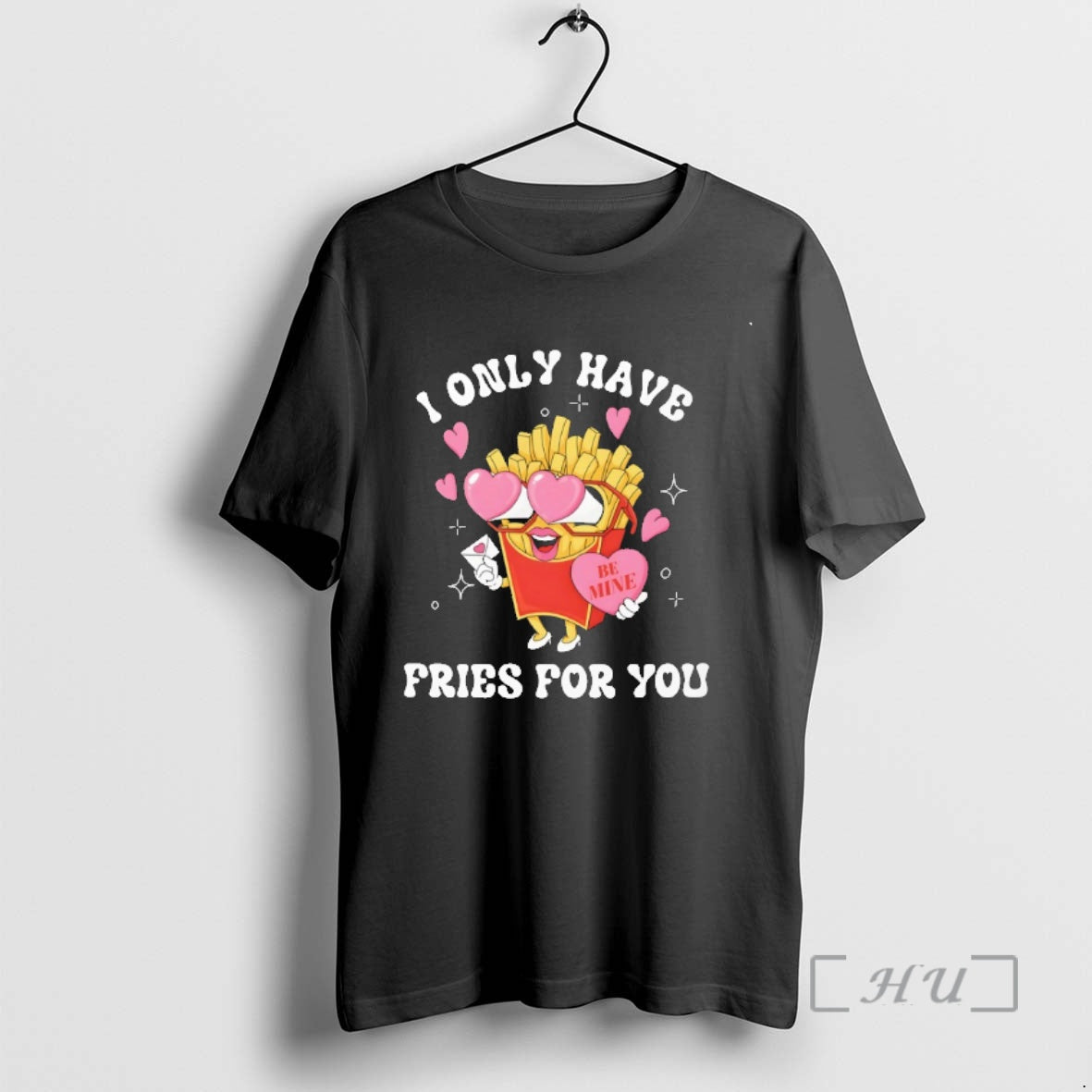 Officials I Only Have Fries For You Be Mine T-Shirts, Hoodie, Sweatshirt | PrintMintTees.com