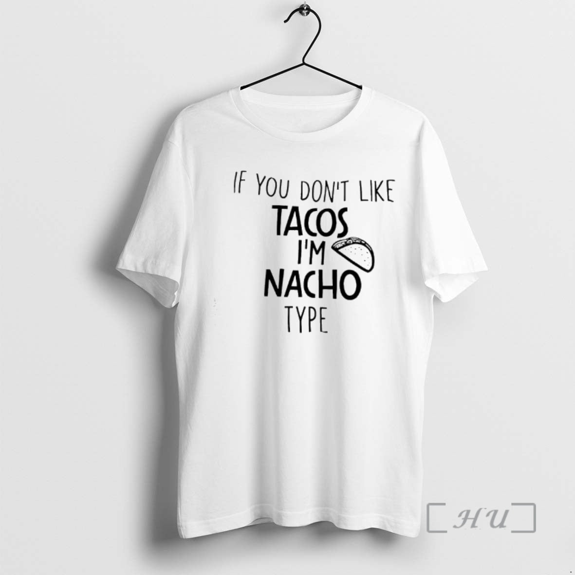 Officials If You Dont Like Tacos Im Nacho Type T-Shirts, Hoodie, Sweatshirt | PrintMintTees.com