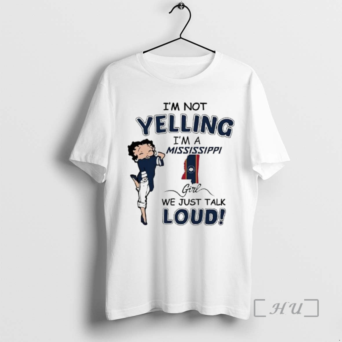 Officials Im Not Yelling Im A Mississippi Girl We Just Talk Loud Betty Girl Premium T-Shirts, Hoodie, Sweatshirt