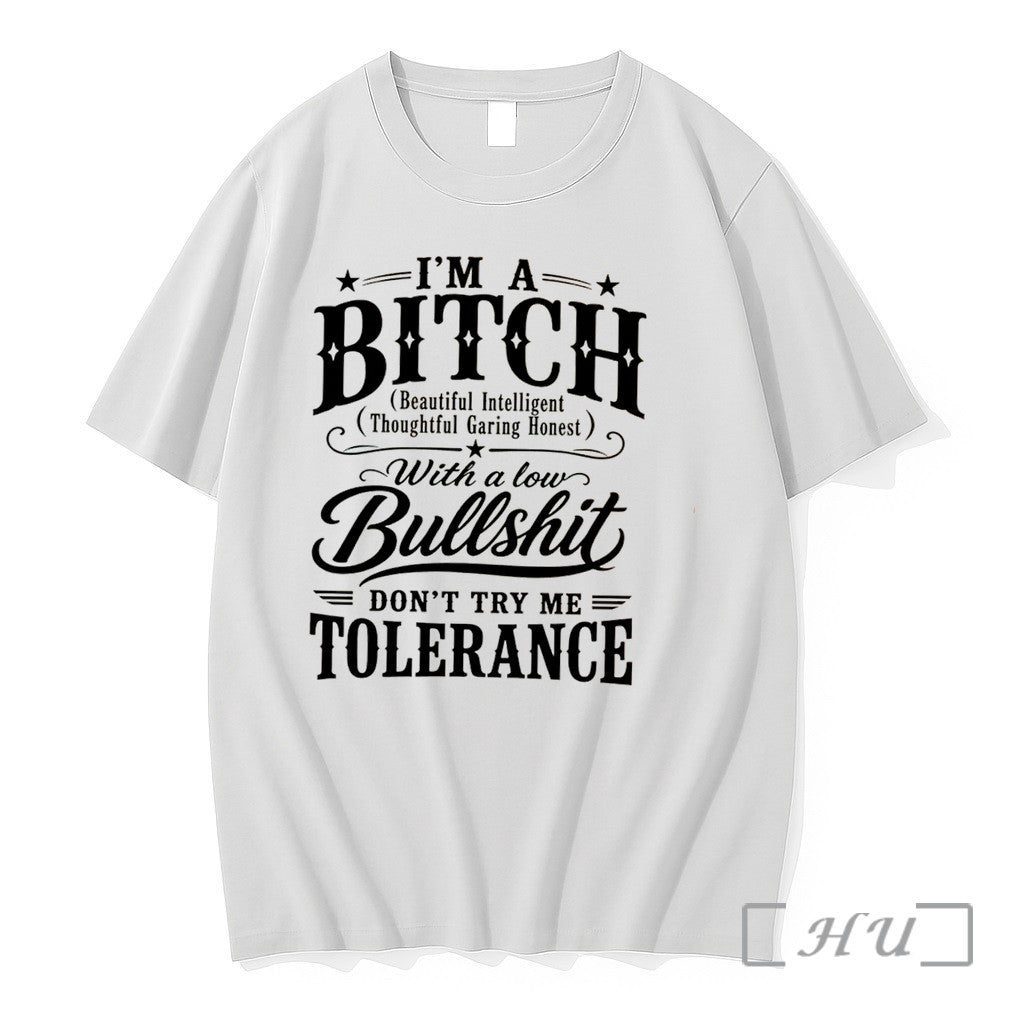 Officials Im A Bitch Beautiful Intelligent Thoughtful Garing Honest Tee