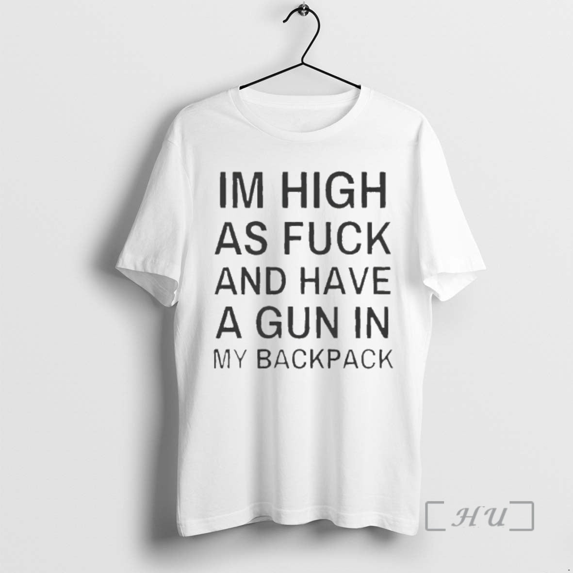 Officials Im High As Fck And Have A Gun In My Backpack Premium T Shirts Hoodie, Sweatshirt | PrintMintTees.com