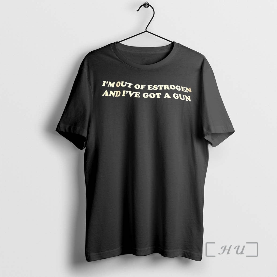 Officials Im Out Of Estrogen And Ive Got A Gun T-Shirts, Hoodie, Sweatshirt | PrintMintTees.com