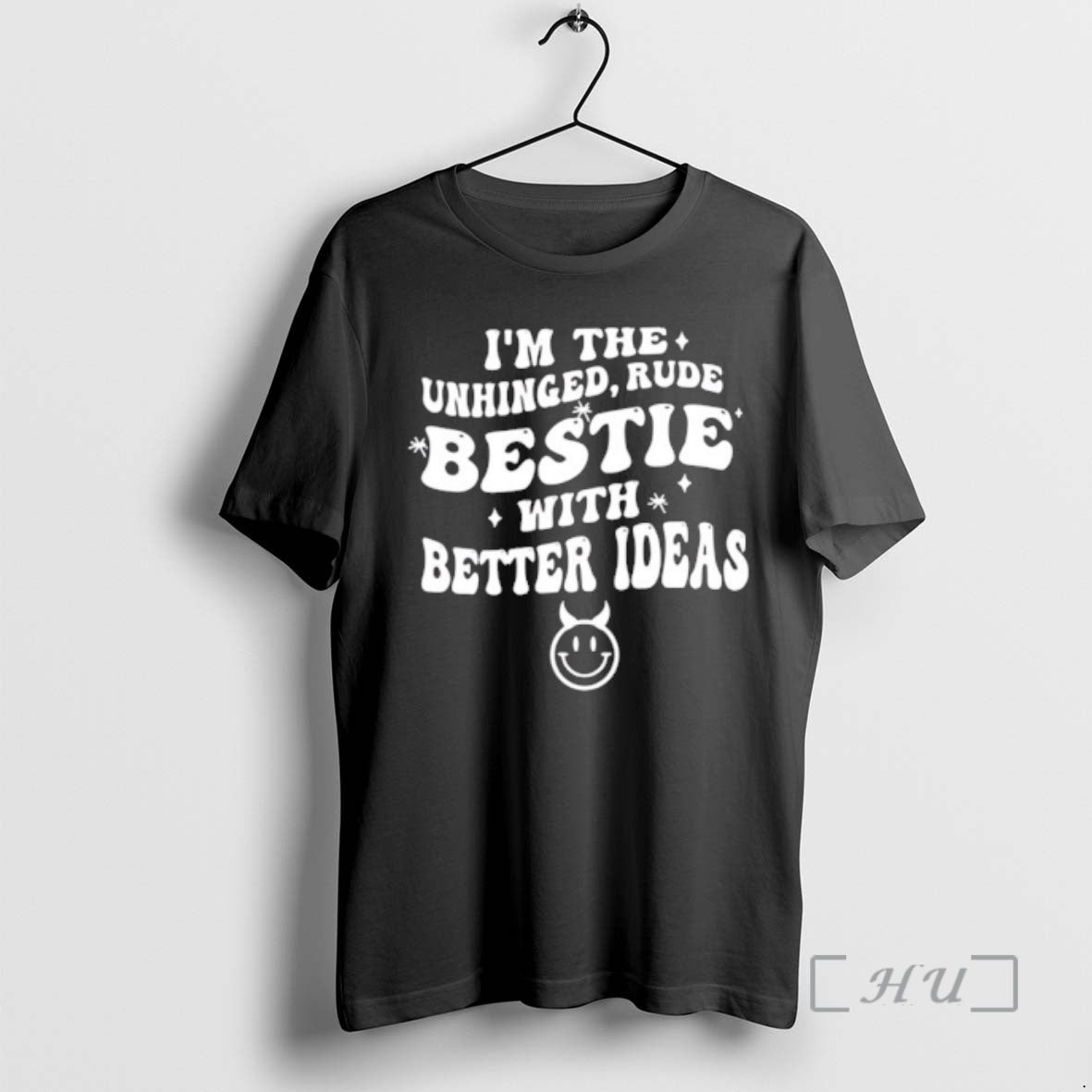 Officials Im The Unhinged Rude Bestie With Better Ideas T-Shirts, Hoodie, Sweatshirt | PrintMintTees.com