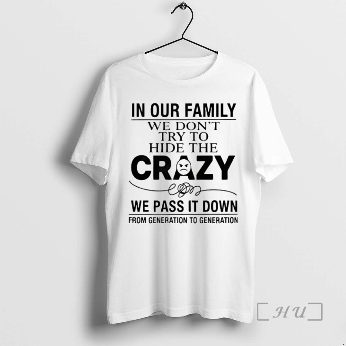 Officials In Our Family We Dont Try To Hide The Crazy We Pass It Down T-Shirts, Hoodie, Sweatshirt | PrintMintTees.com