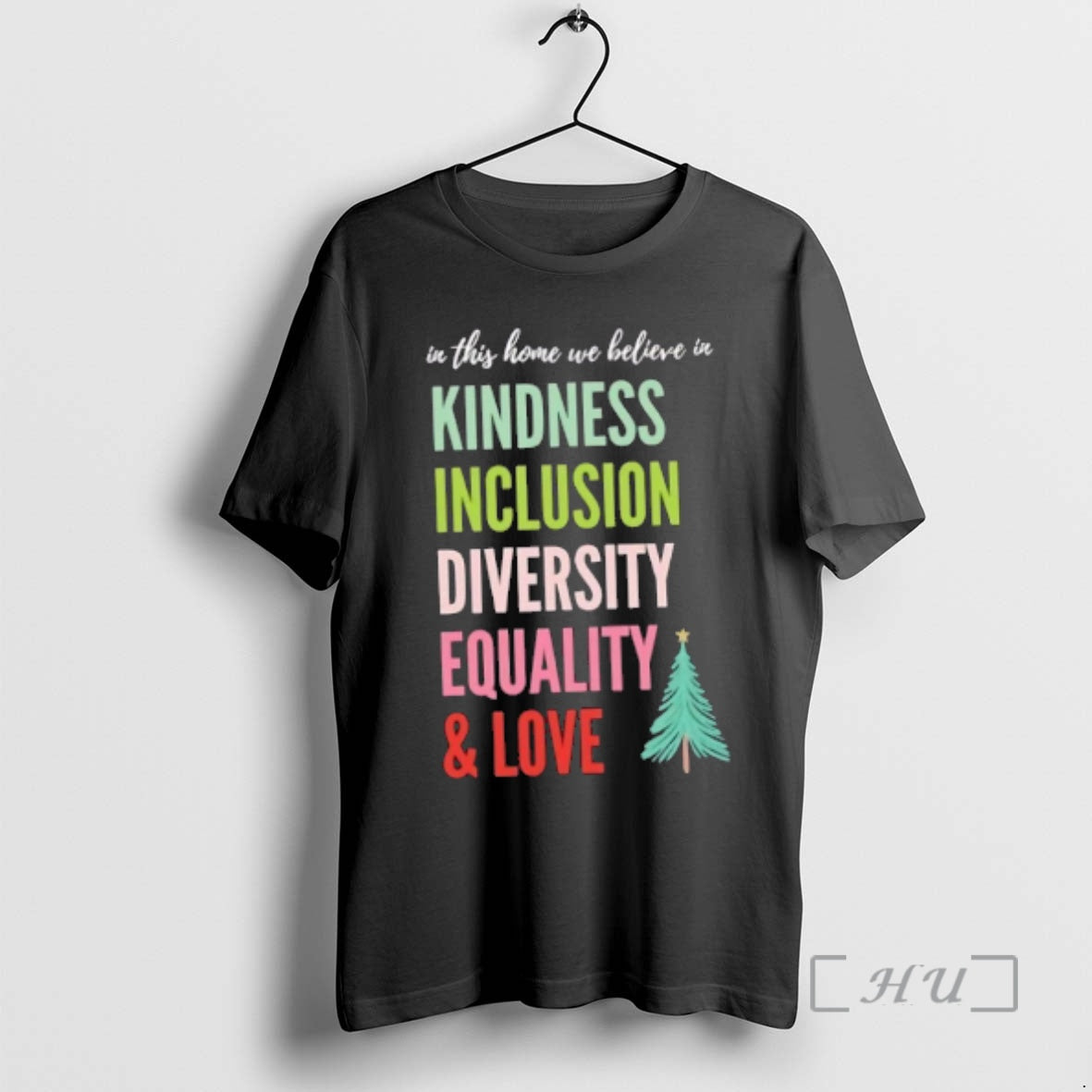 Officials In This Home We Believe In Kindness Inclusion Diversity Equality And Love Christmas Tree T-Shirts, Hoodie,...