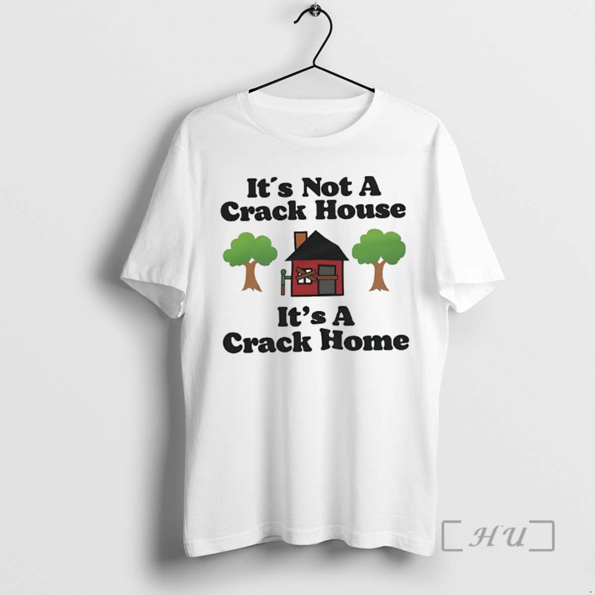 Officials Its Not A Crack House Its A Crack Home Picture Premium T Shirts Sweater Hoodie, Sweatshirt | PrintMintTees.com