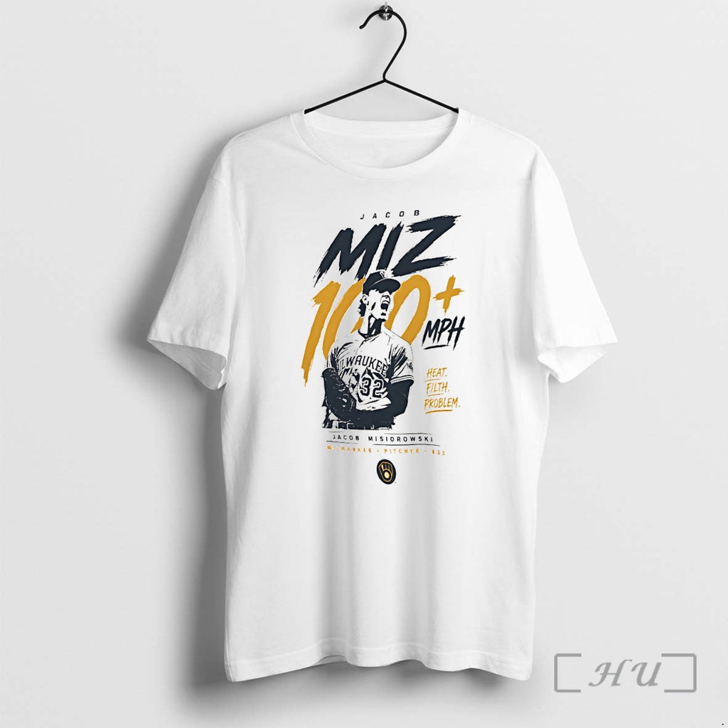 Officials Jacob Misiorowski Milwaukee Brewers 100 Plus Mph Heat Filth Problem Baseball Premium T Shirts