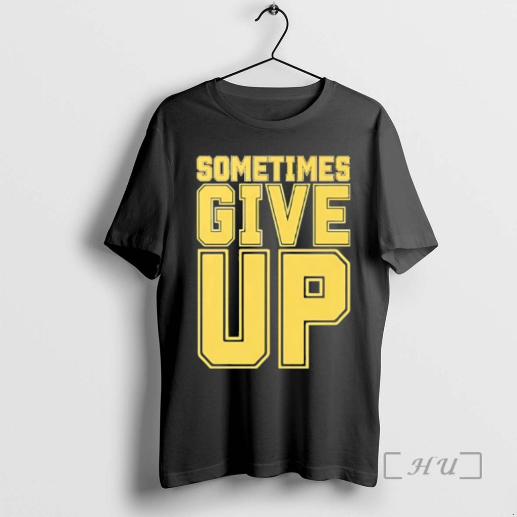 Officials John Cena Sometimes Give Up Text T-Shirts, Hoodie, Sweatshirt | PrintMintTees.com