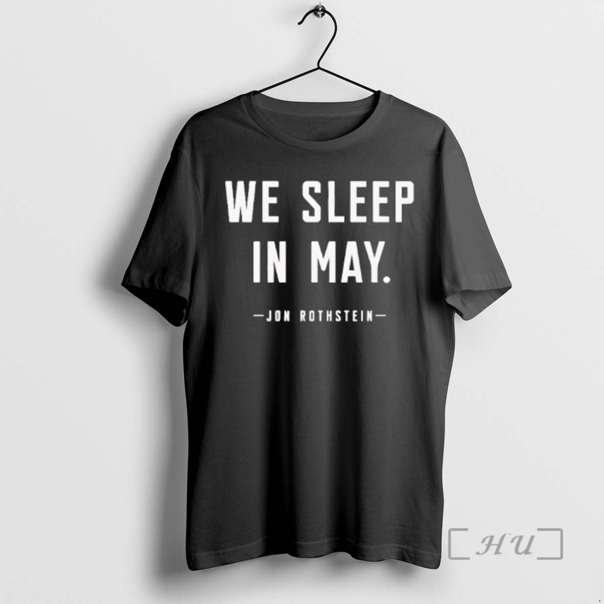 Officials Jon Rothstein We Sleep In May T-Shirts, Hoodie, Sweatshirt | PrintMintTees.com