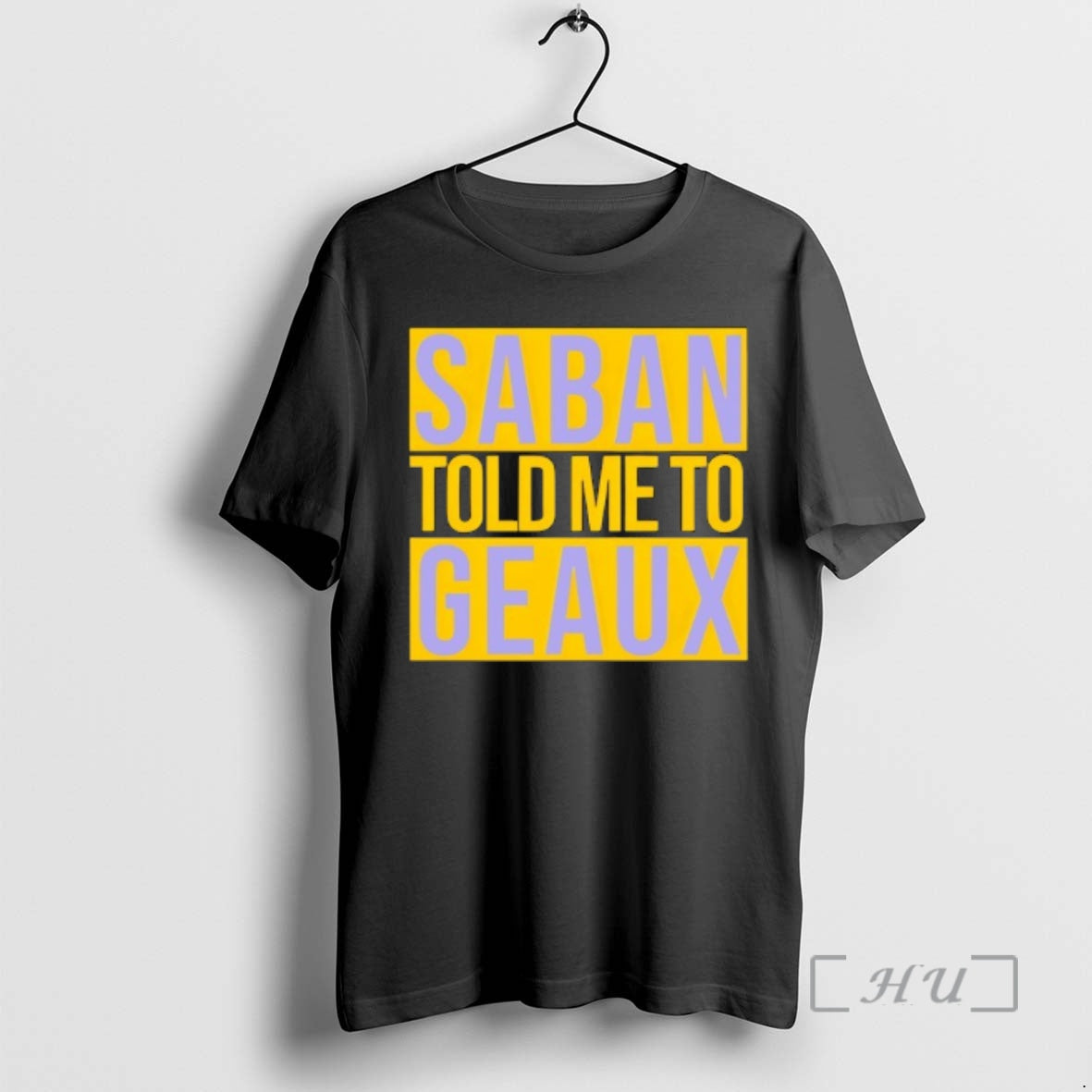 Officials Lsu Saban Told Me To Geaux T-Shirts, Hoodie, Sweatshirt | PrintMintTees.com
