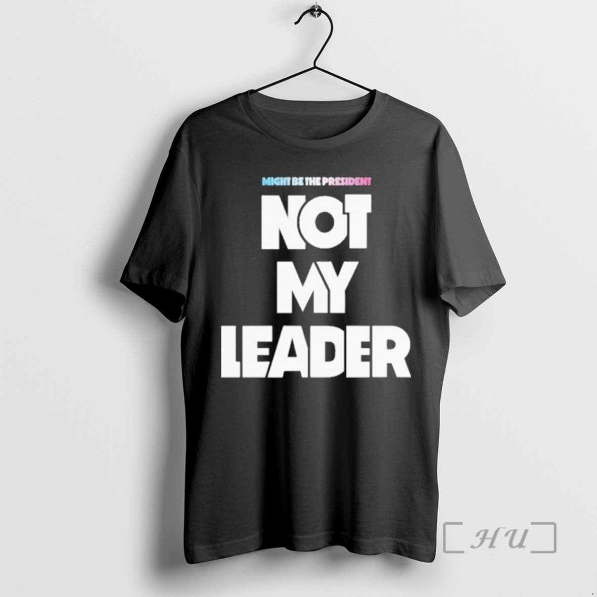 Officials Might Be The President Not My Leader T-Shirts, Hoodie, Sweatshirt | PrintMintTees.com