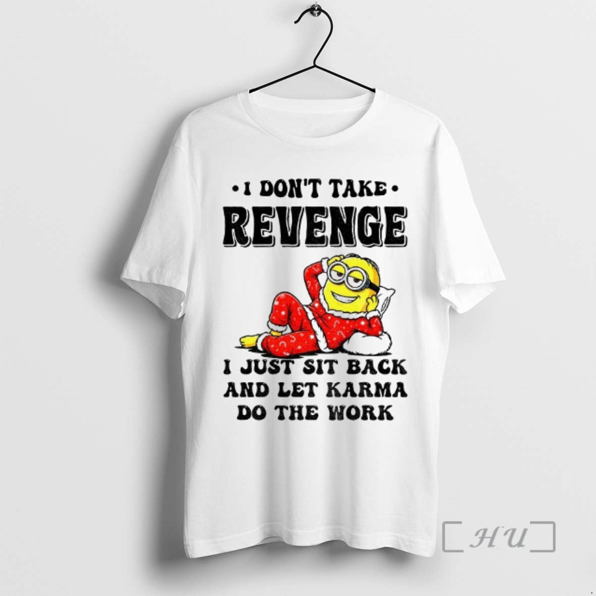 Officials Minion I Dont Take Revenge I Just Sit Back And Let Karma Do The T-Shirts, Hoodie, Sweatshirt | PrintMintTees.com