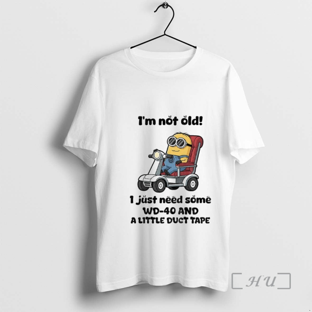 Officials Minion Im Not Old I Just Need Some Wd 40 Little Duct T-Shirts, Hoodie, Sweatshirt