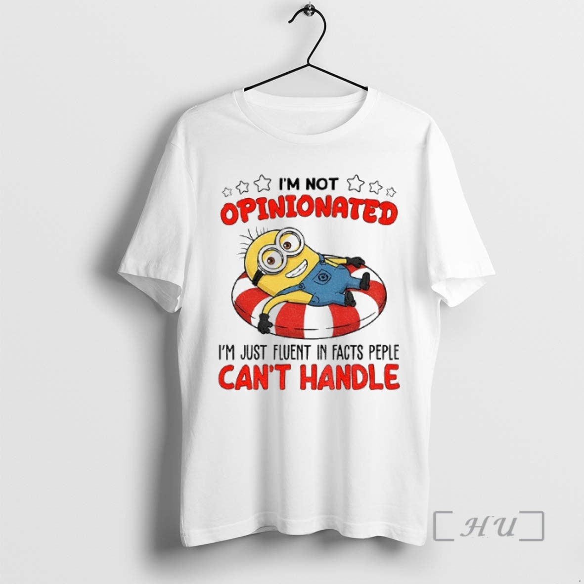 Officials Minion Im Not Opinionated Im Just Fluent In Facts Peple Cant Handle Premium T-Shirts, Hoodie, Sweatshirt